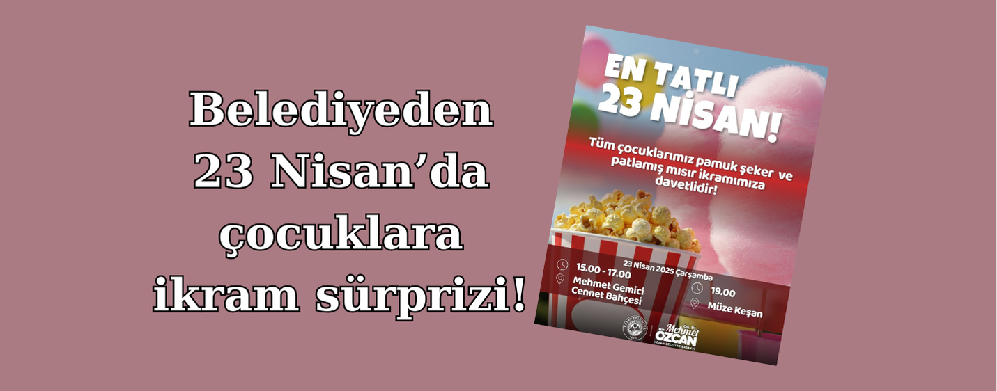 Belediyeden 23 Nisan’da çocuklara ikram sürprizi!