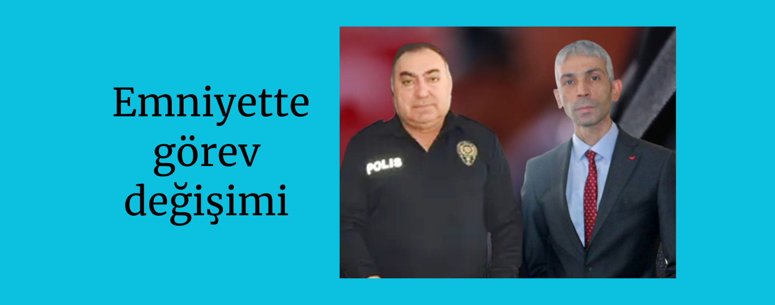 Emniyette görev değişimi