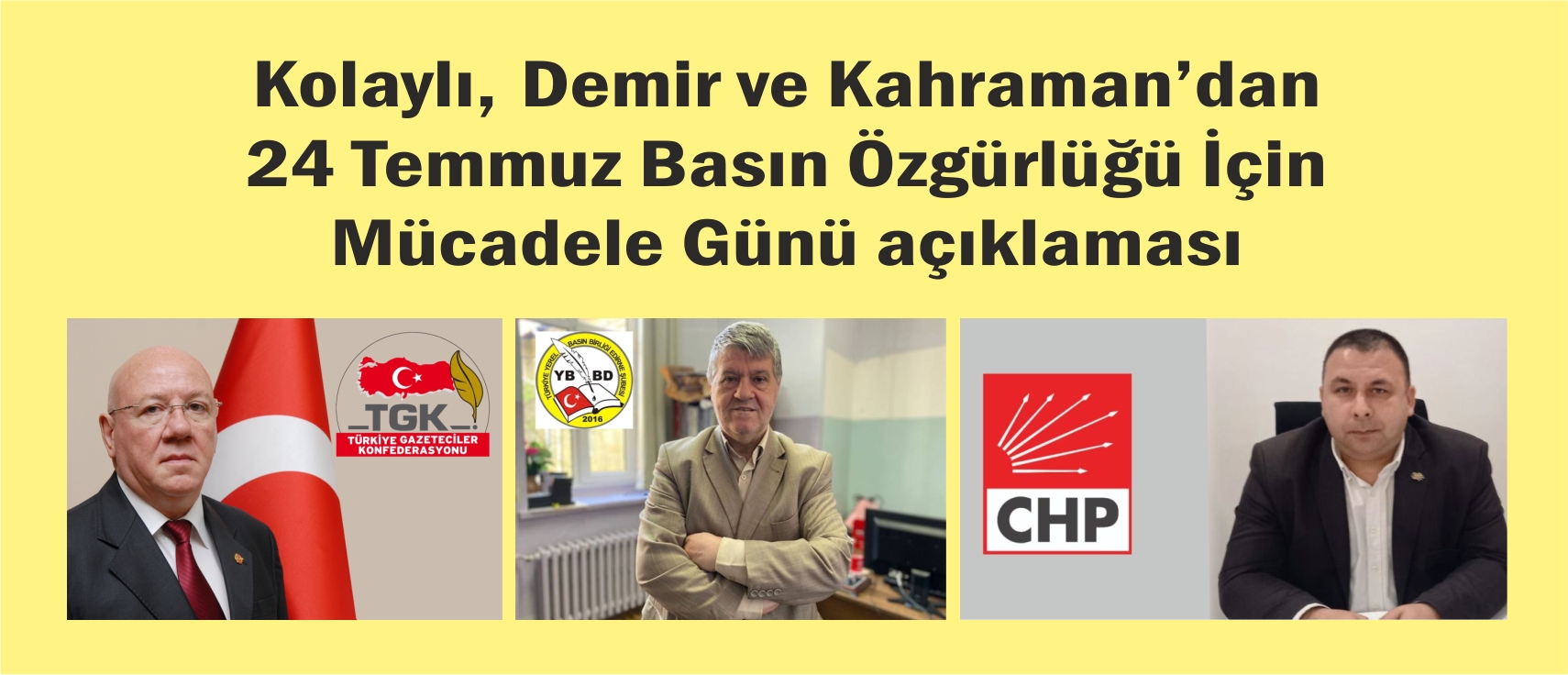Kolaylı, Demir ve Kahraman’dan 24 Temmuz Basın Özgürlüğü İçin Mücadele Günü açıklaması