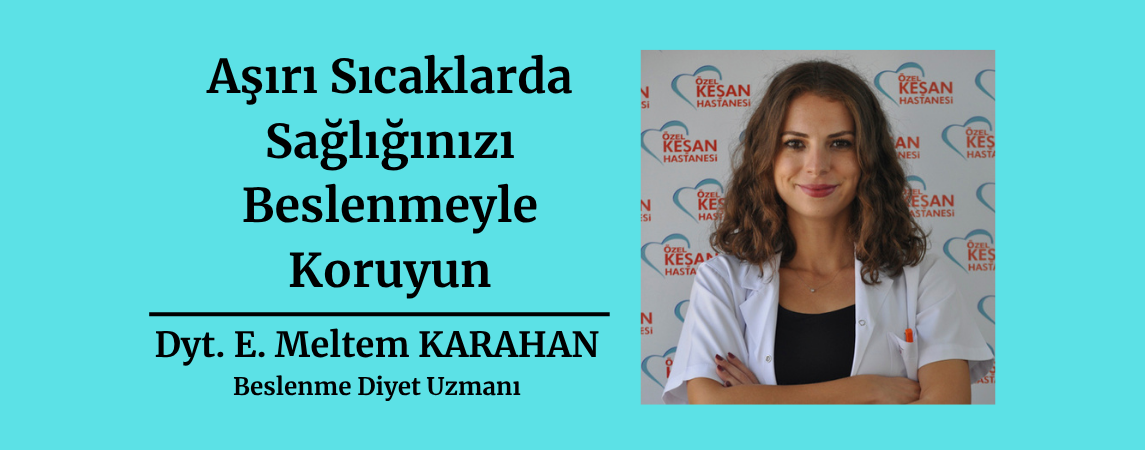 Aşırı Sıcaklarda Sağlığınızı Beslenmeyle Koruyun