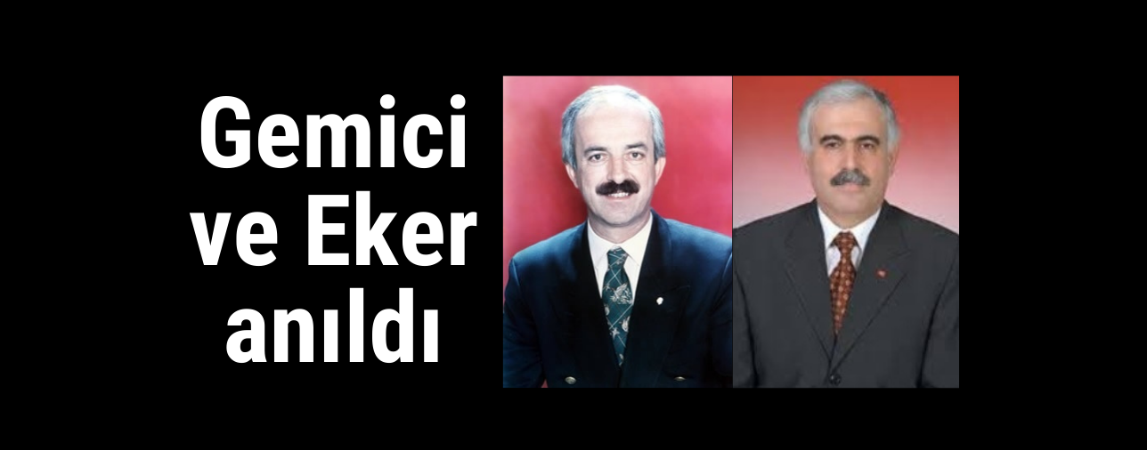 Gemici ve Eker anıldı