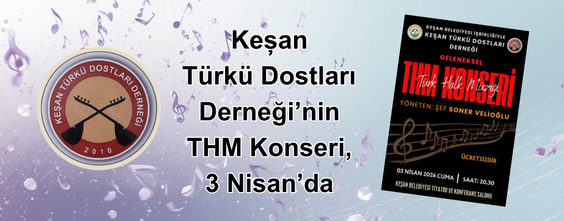 Keşan Türkü Dostları Derneği’nin THM Konseri, 3 Nisan’da