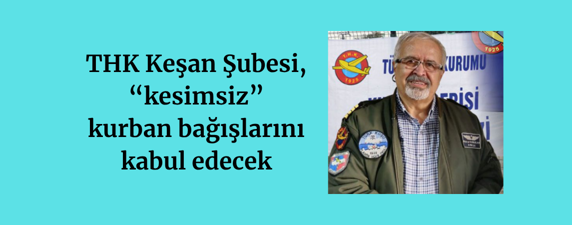 THK Keşan Şubesi, kesimsiz kurban bağışlarını kabul edecek