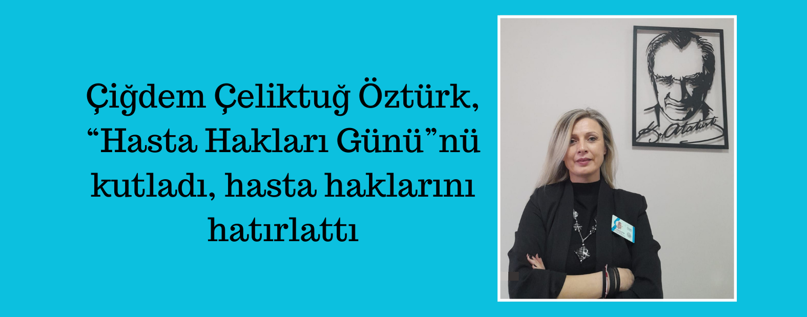 Çiğdem Çeliktuğ Öztürk, “Hasta Hakları Günü”nü kutladı, hasta haklarını hatırlattı