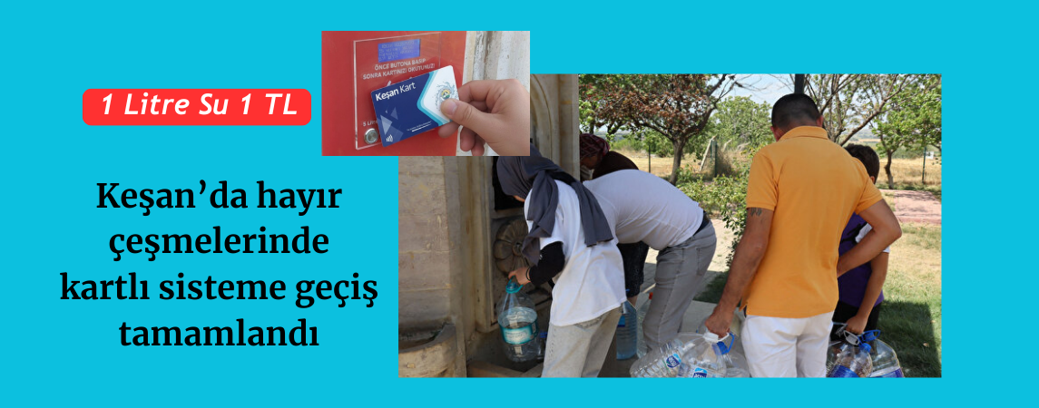 Keşan’da hayır çeşmelerinde kartlı sisteme geçiş tamamlandı