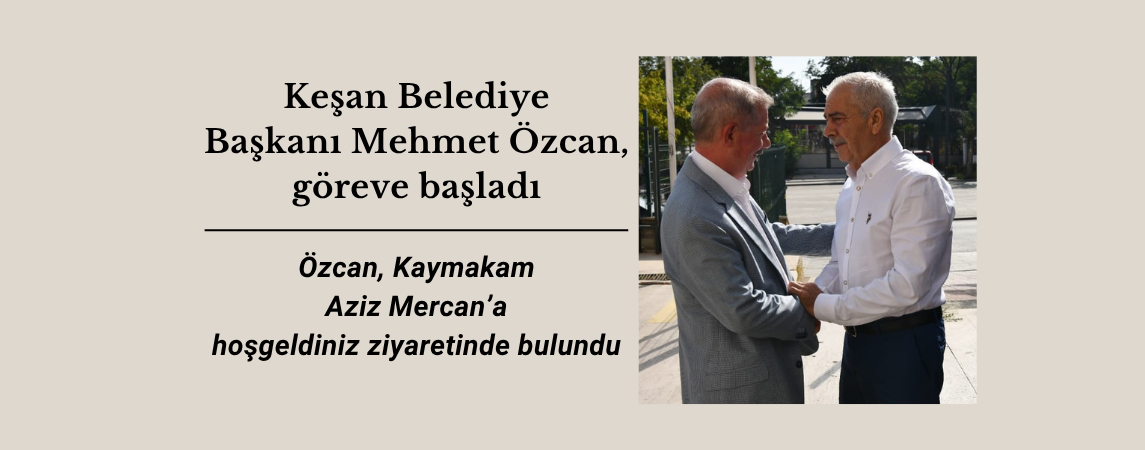 Keşan Belediye Başkanı Özcan, göreve başladı 