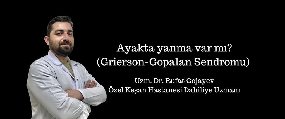 Ayakta yanma var mı? (Grierson-Gopalan Sendromu) 