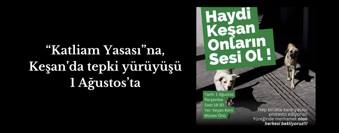 “Katliam Yasası”na, Keşan’da tepki yürüyüşü 1 Ağustos’ta