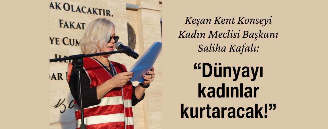 Kadın Meclisi Başkanı Kafalı: “Dünyayı kadınlar kurtaracak!”