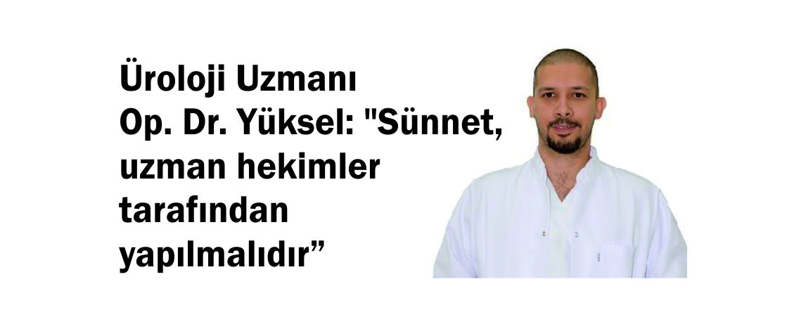Üroloji Uzmanı Op. Dr. Yüksel: 
